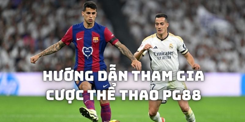 Hướng dẫn cụ thể 4 thao tác cá độ game thể thao trực tuyến PG88